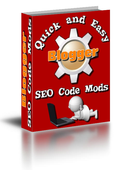 Quick and Easy Blogger SEO Code Mods Quick and Easy Blogger SEO Code Mods