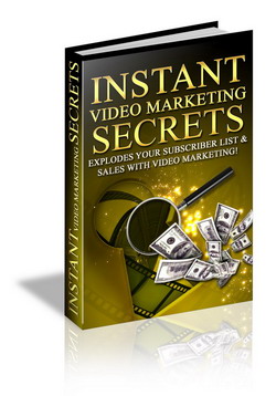 Instant Video Marketing Secrets
