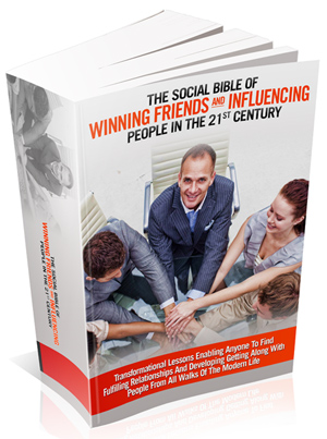 The Social Bible Of Winning Friends And Influencing People In The 21st Century!